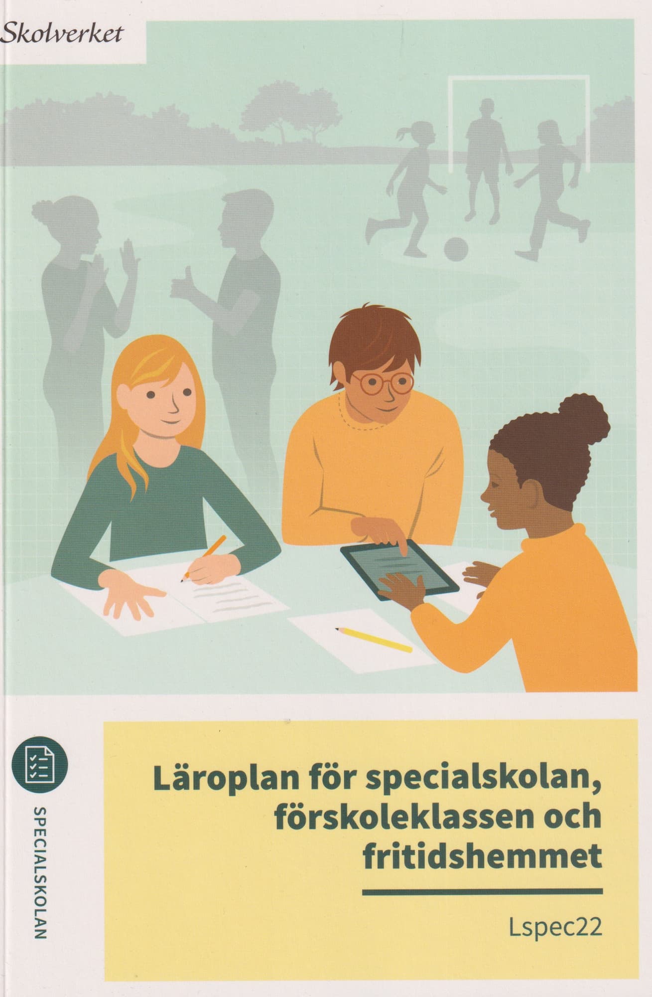 Läroplan för specialskolan, förskoleklassen och fritidshemmet. Lspec22