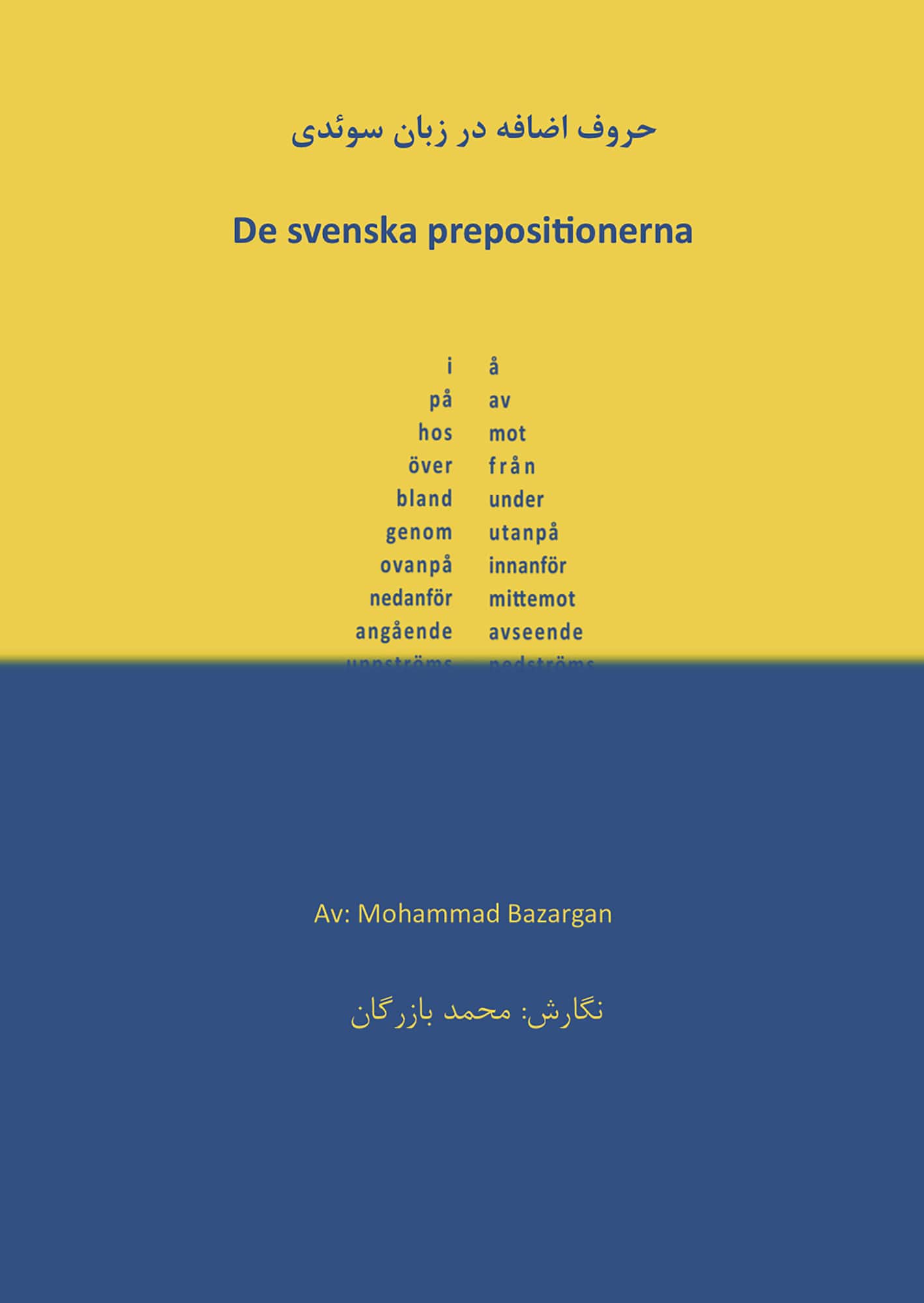 De svenska prepositionerna (svenska/persiska) av Mohammad Bazargan
