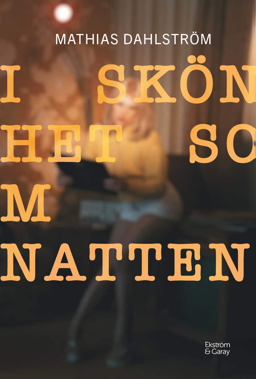 I skönhet som natten av Mathias Dahlström