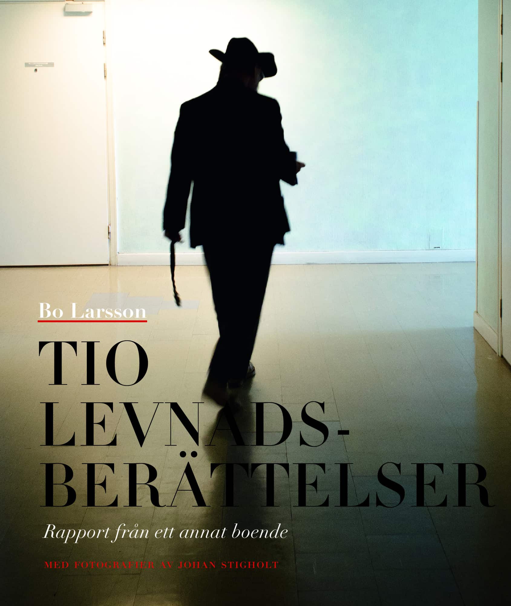 Tio levnadsberättelser : rapport från ett annat boende av Bo Larsson
