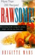 Rawsome! Maximizing Health, Energy & Culinary Delight With The Raw Foods Diet av Brigitte Mars