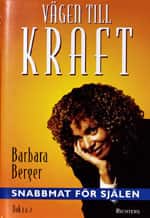 Vägen till kraft Snabbmat för själen Bok 1 - 2 av Barbara Berger