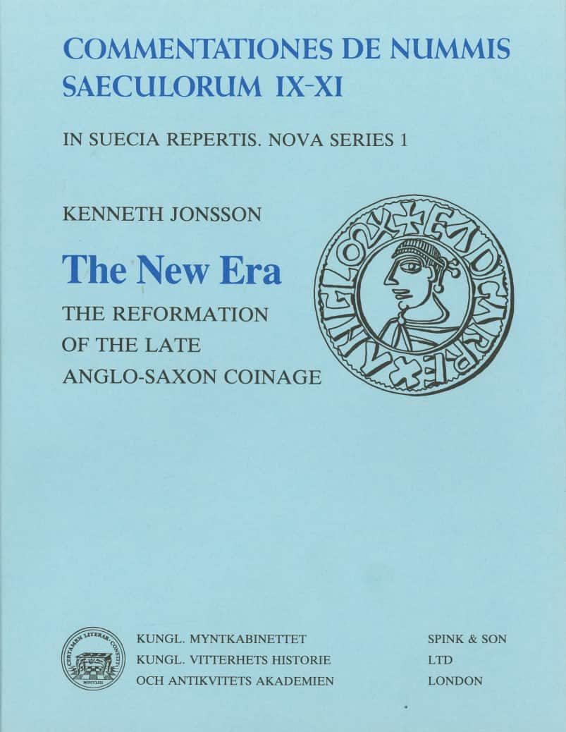 The New Era : The Reformation of the late Anglo-Saxon Coinage av Kenneth Jonsson