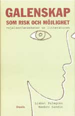 Galenskap som risk och möjlighet : själserfarenheter speglade i litterature av Lisbet Palmgren