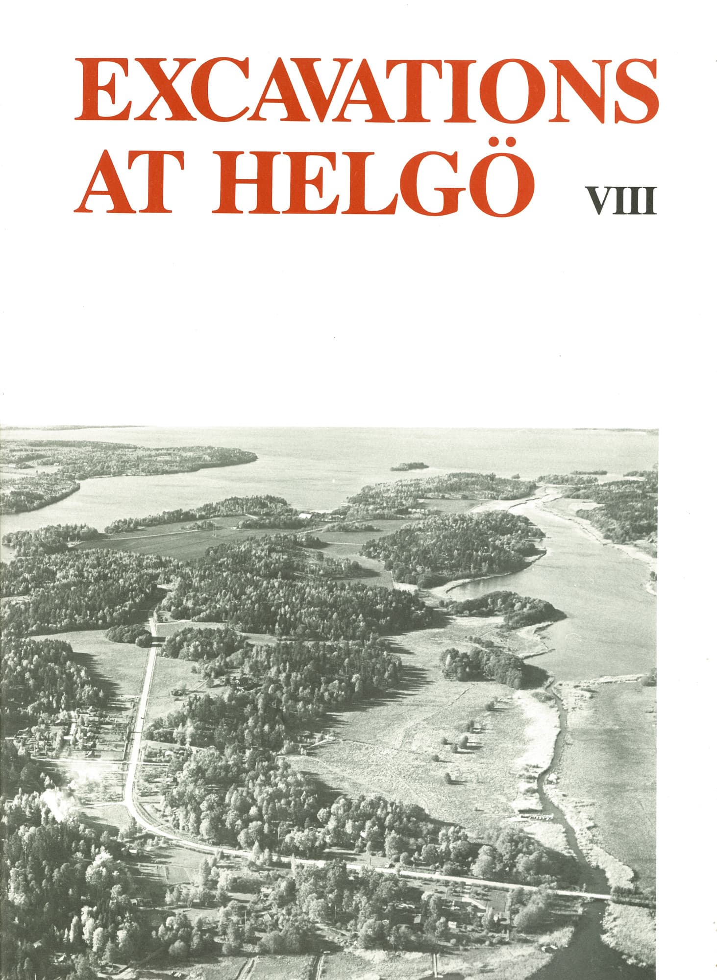 Excavations at Helgö VIII : The Ancient Monument