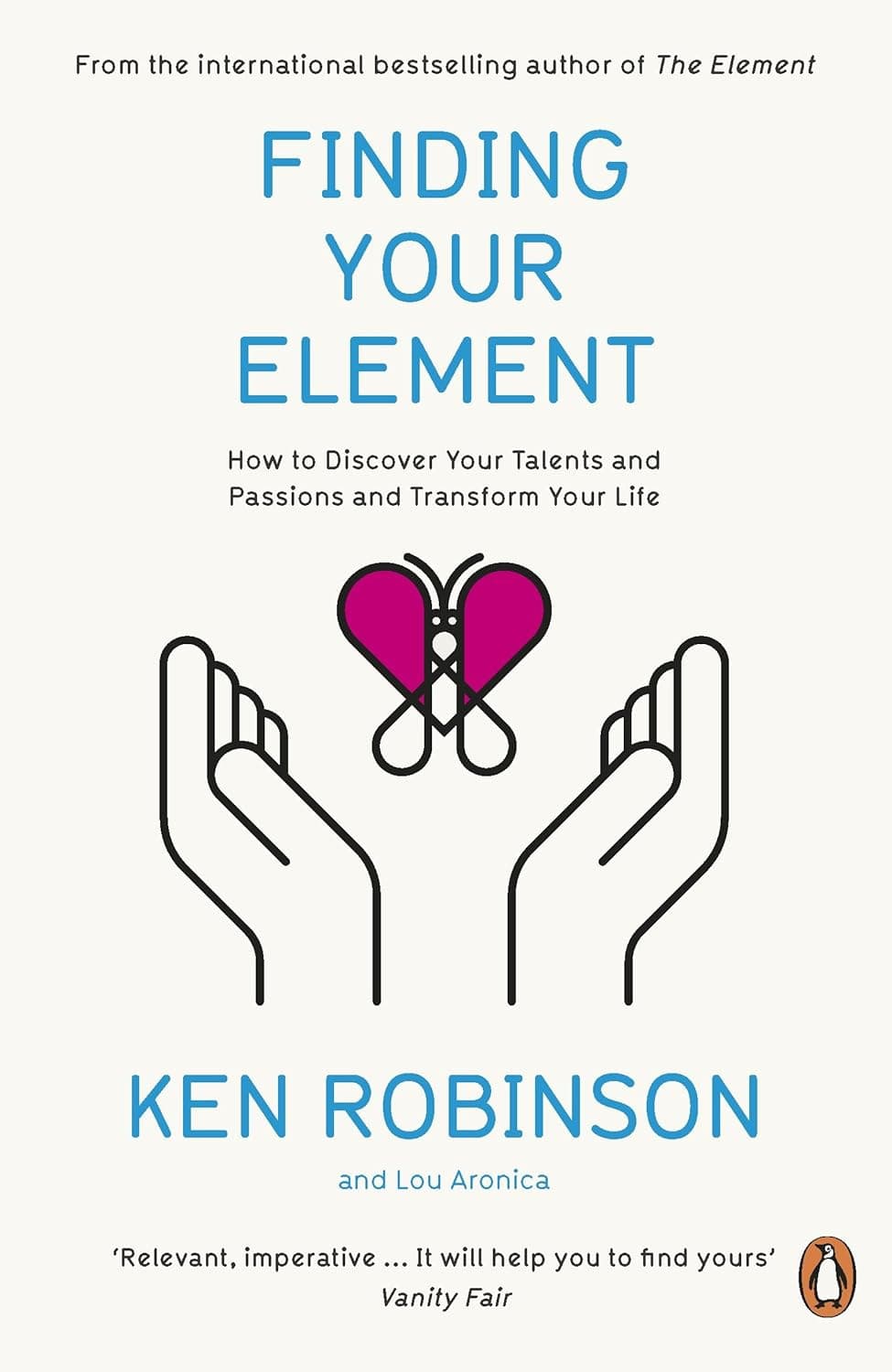 Finding Your Element: How to Discover Your Talents and Passions and Transform Your Life