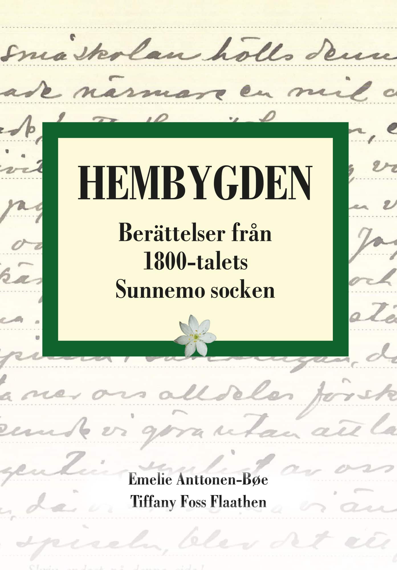Hembygden. Berättelser från 1800-talets Sunnemo av Emelie Anttonen Bøe