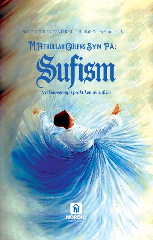 M. Fethullah Gülens syn på sufism : nyckelbegrepp i praktiken av sufism av Ramazan F. Güzel