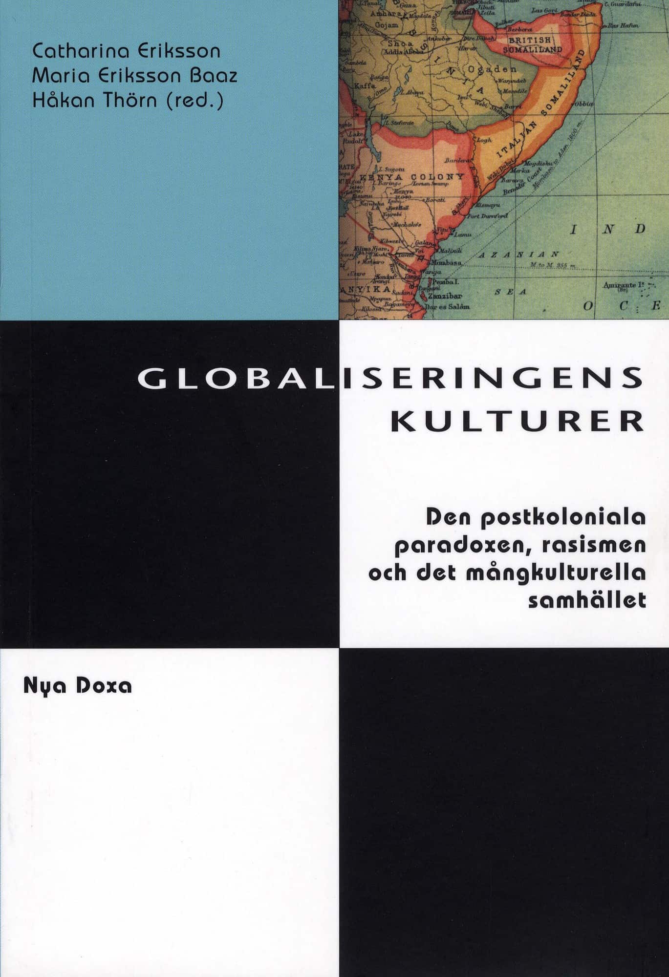 Globaliseringens kulturer : Postkolonialism, rasism och kulturell identitet av Catharina Eriksson