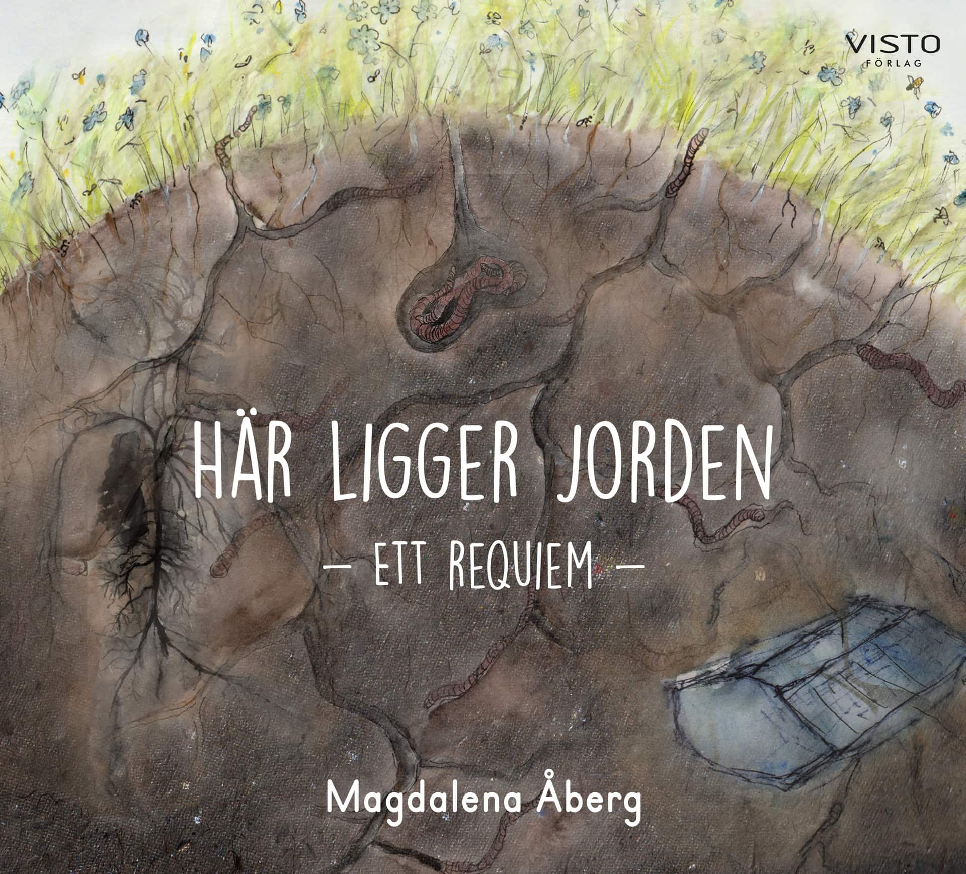 Här ligger jorden : ett requiem av Magdalena Åberg