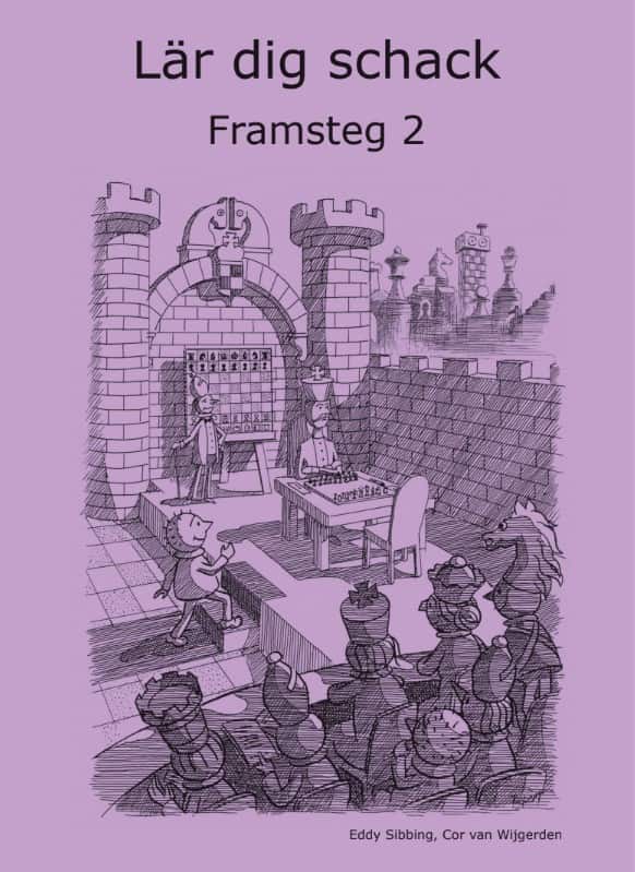 Lär dig schack. Framsteg 2 av Cor van Wijgerden