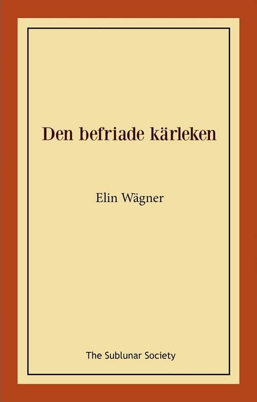 Den befriade kärleken av Elin Wägner
