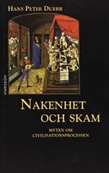 Myten om civilisationsprocessen : Nakenhet och skam av Hans Peter Duerr