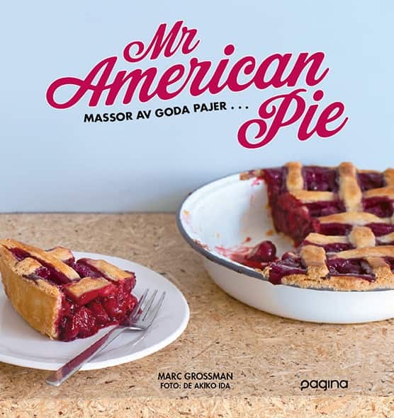 Mr American Pie : massor av goda pajer ... av Marc Grossman