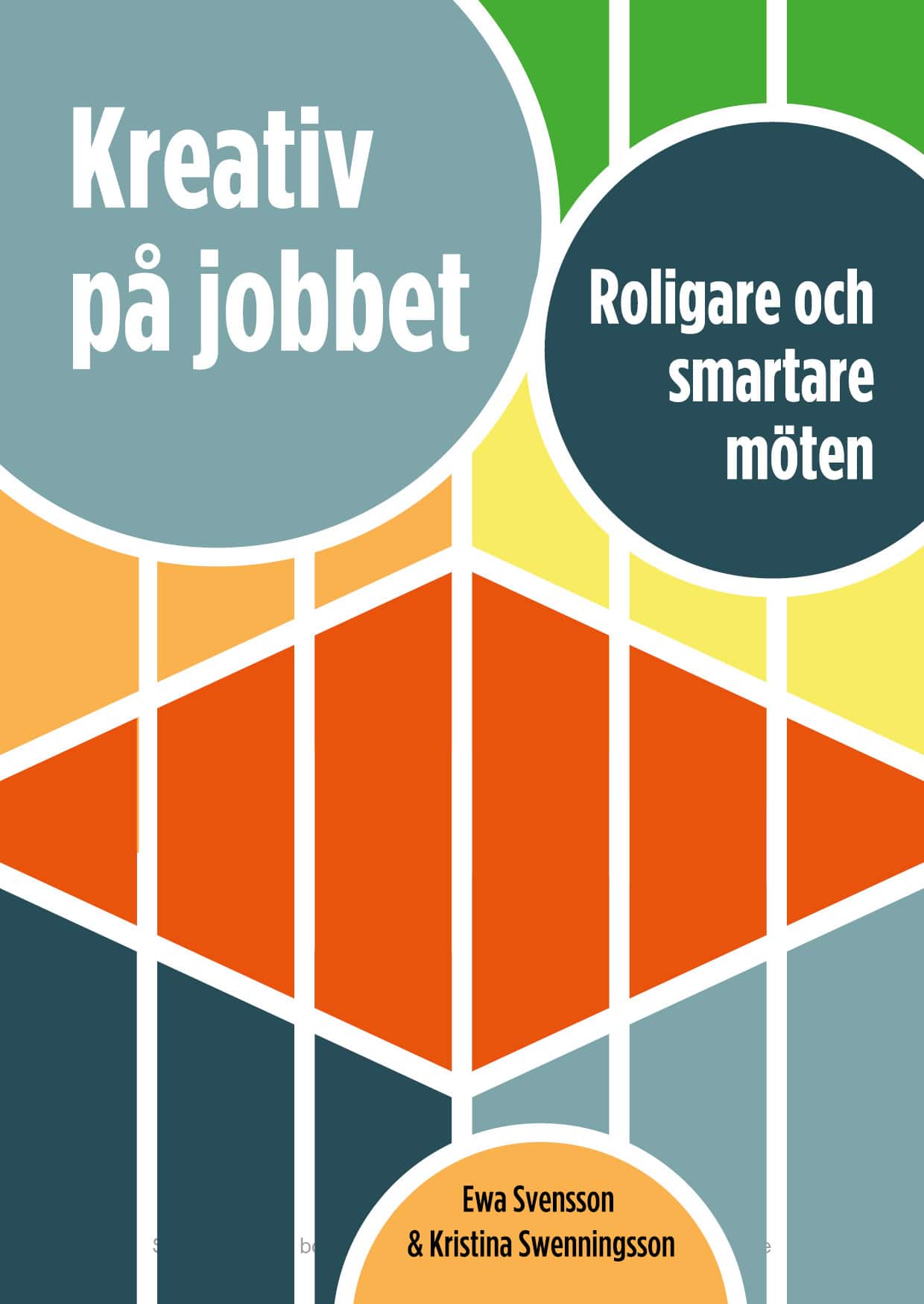 Kreativ på jobbet : roligare och smartare möten av Ewa Svensson