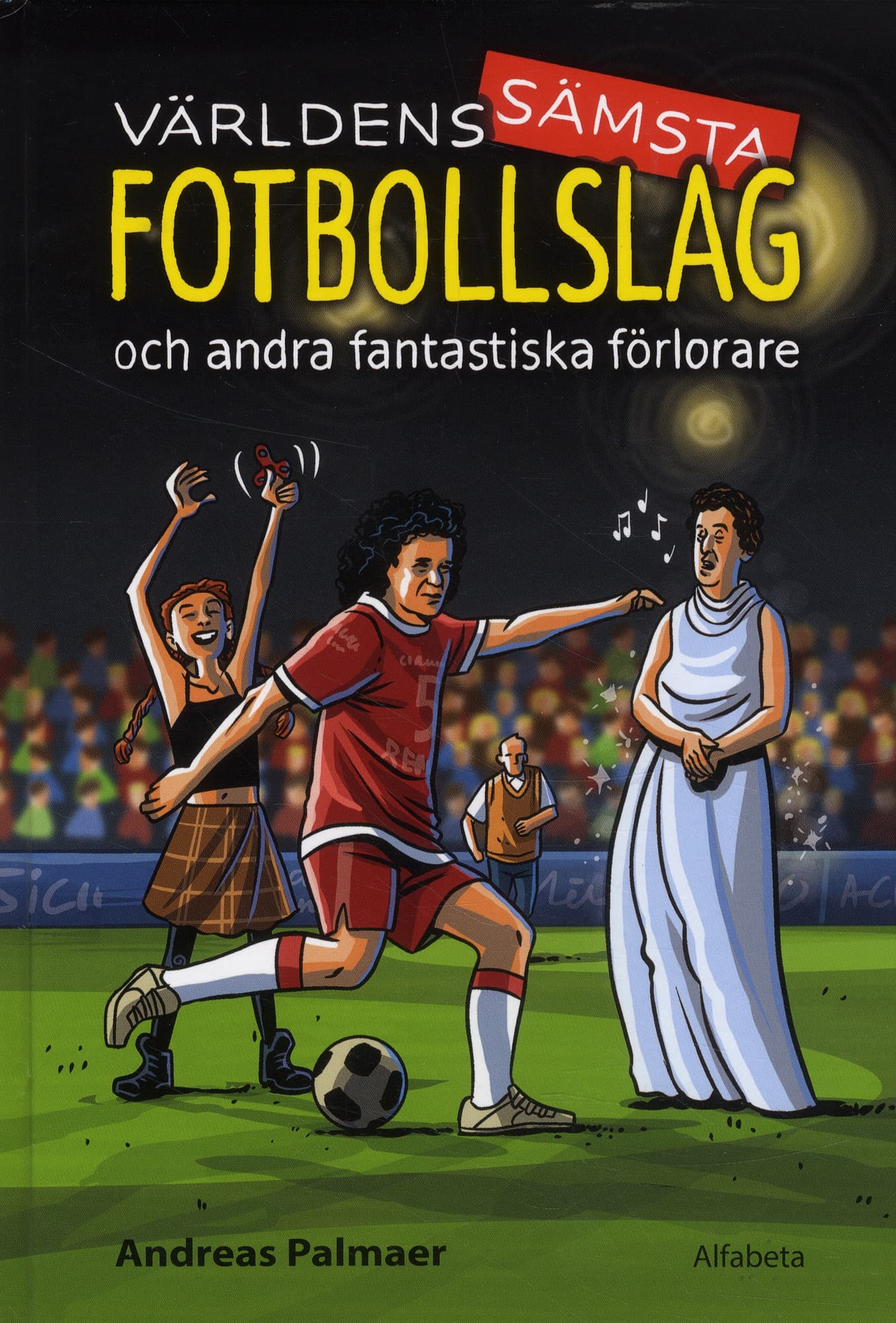 Världens sämsta fotbollslag : och andra fantastiska förlorare