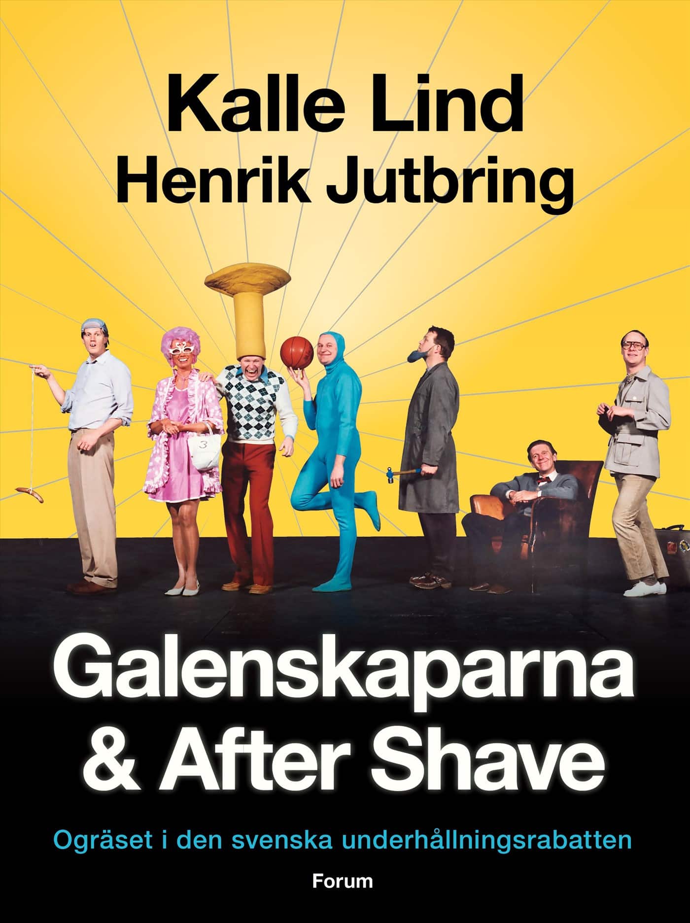 Galenskaparna och After Shave : ogräset i den svenska underhållningsrabatten av Kalle Lind