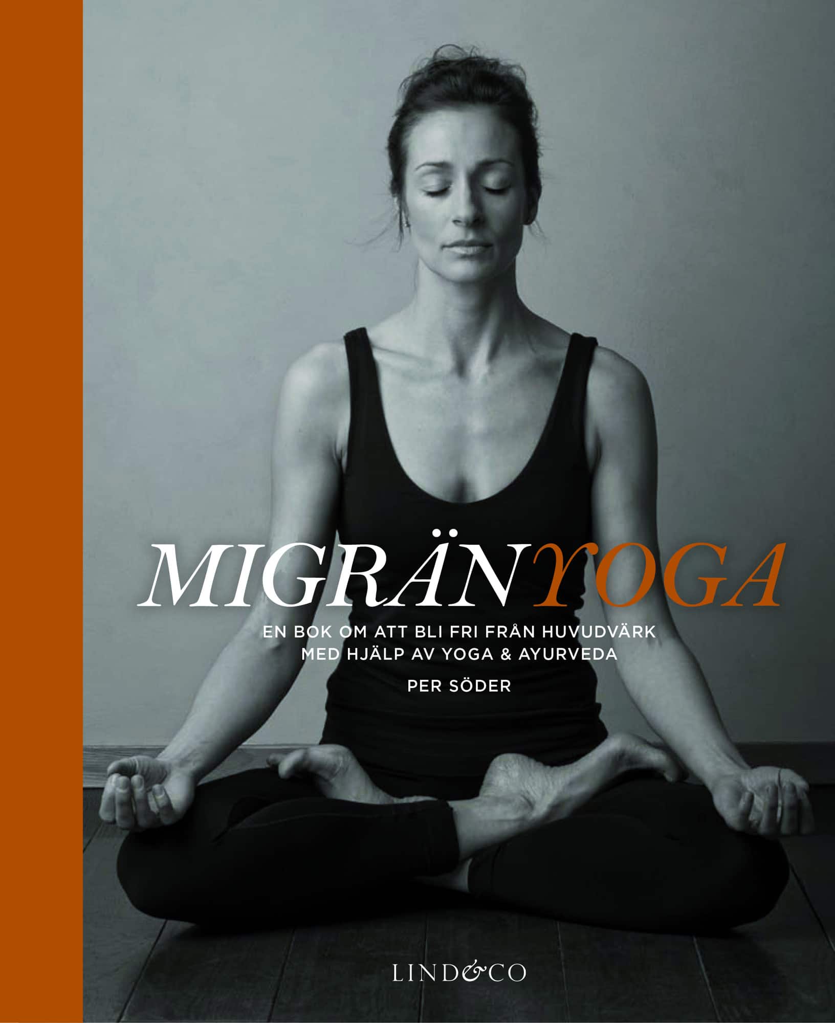 Migränyoga : bli fri från huvudvärk med yoga & ayurveda av Per Söder