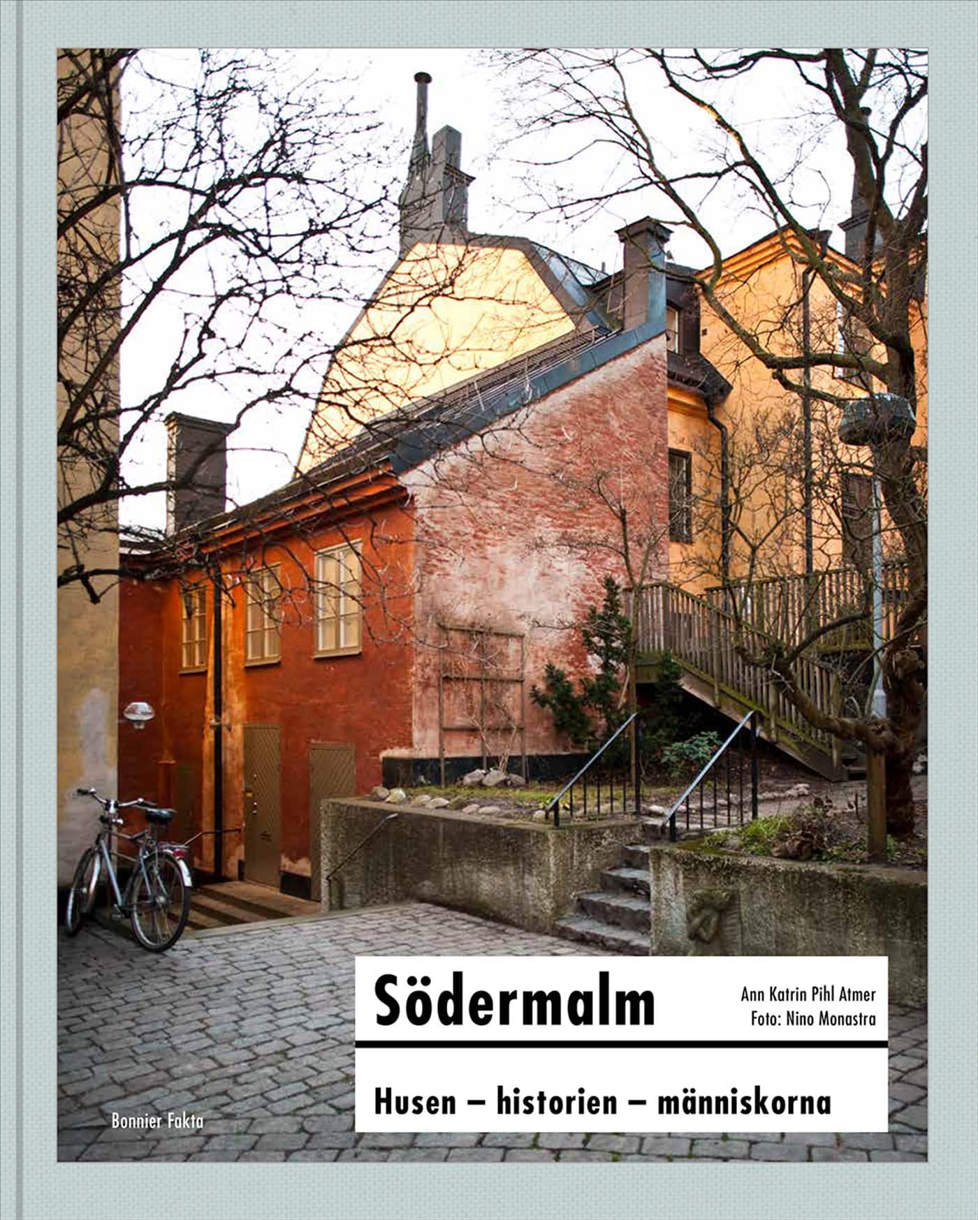 Södermalm : husen - historien - människorna av Ann Katrin Pihl Atmer