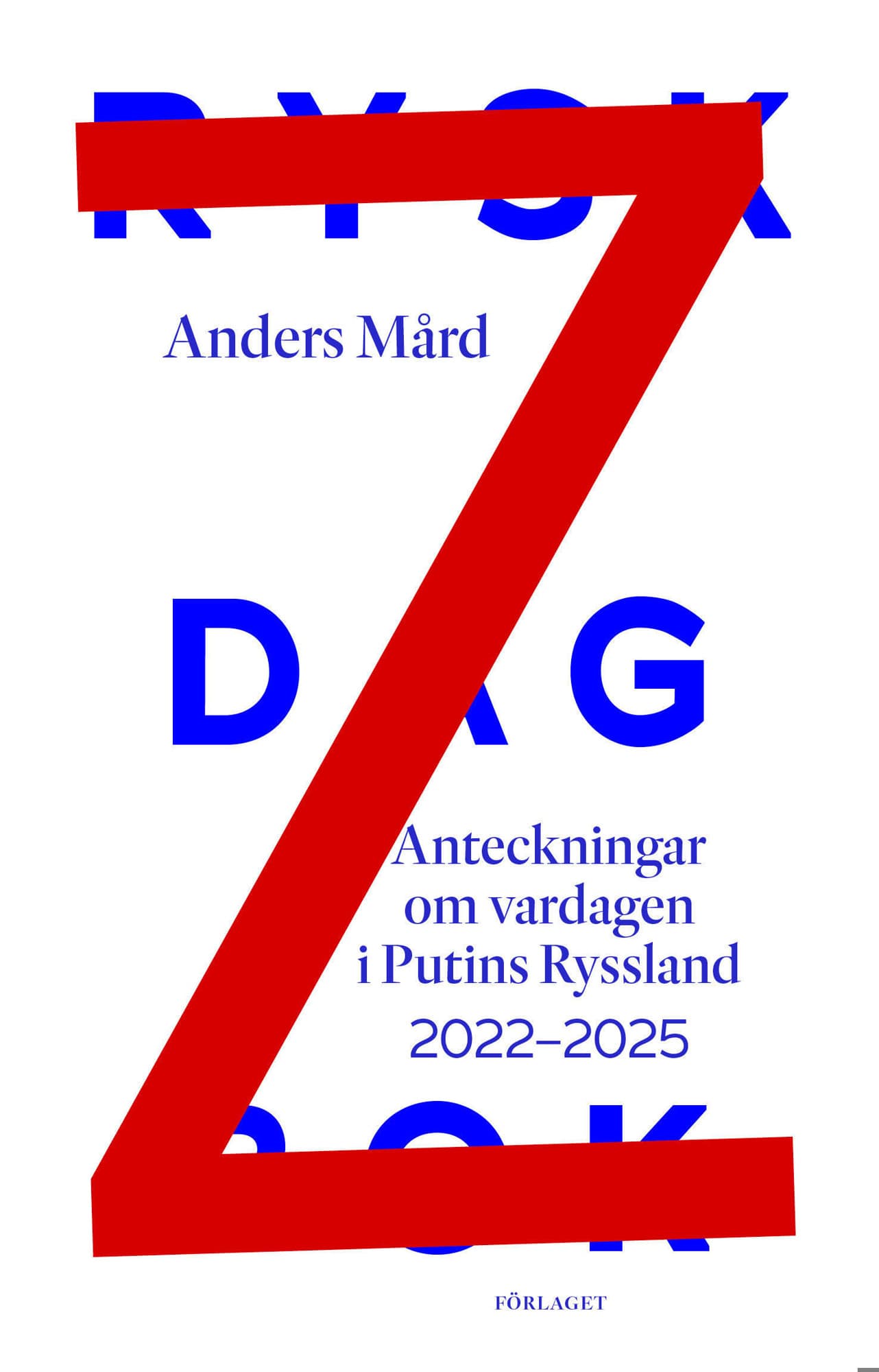 Rysk dagbok : anteckningar om vardagen i Putins Ryssland 2022-2025