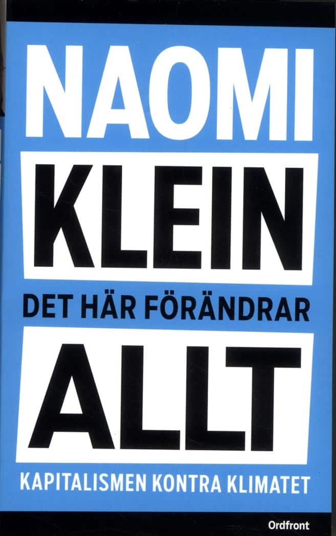 Det här förändrar allt : kapitalismen kontra klimatet av Naomi Klein
