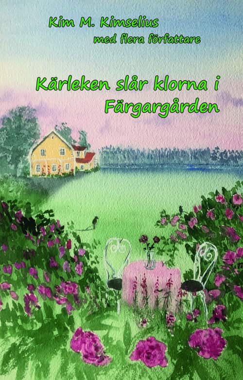 Kärleken slår klorna i Färgargården av Kim M. Kimselius