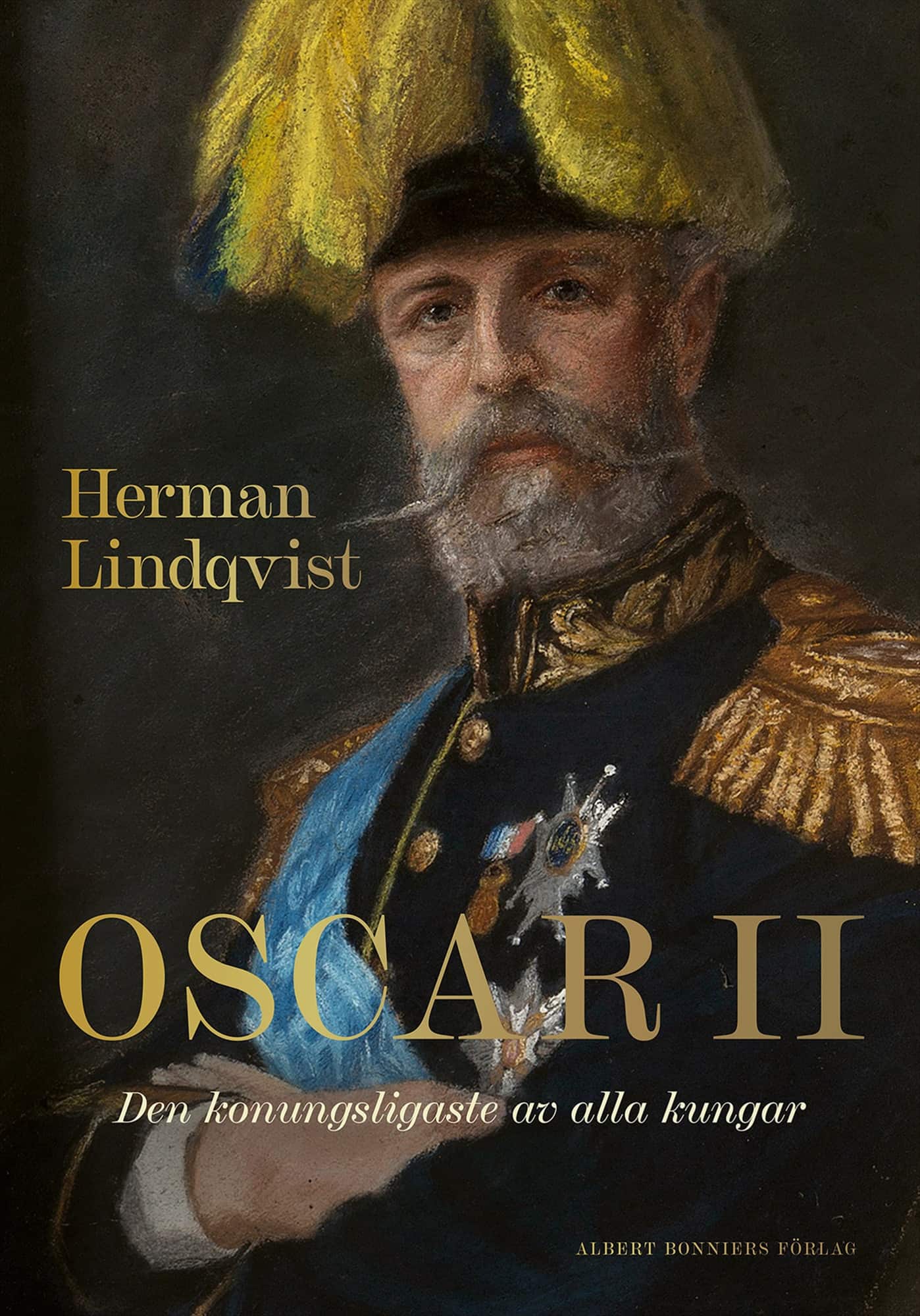 Oscar II : den konungsligaste av alla kungar av Herman Lindqvist