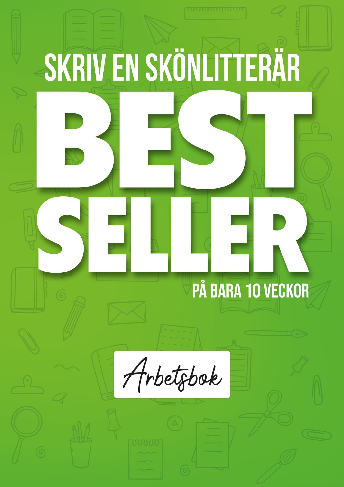 Skriv en skönlitterär bestseller på bara 10 veckor : Arbetsbok grön