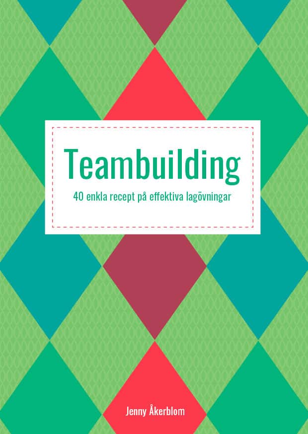 Teambuilding : 40 enkla recept på effektiva lagövningar av Jenny Åkerblom