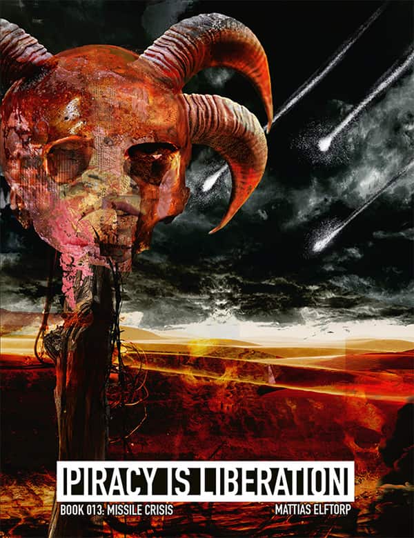 Piracy is Liberation 013: Missile Crisis av Mattias Elftorp