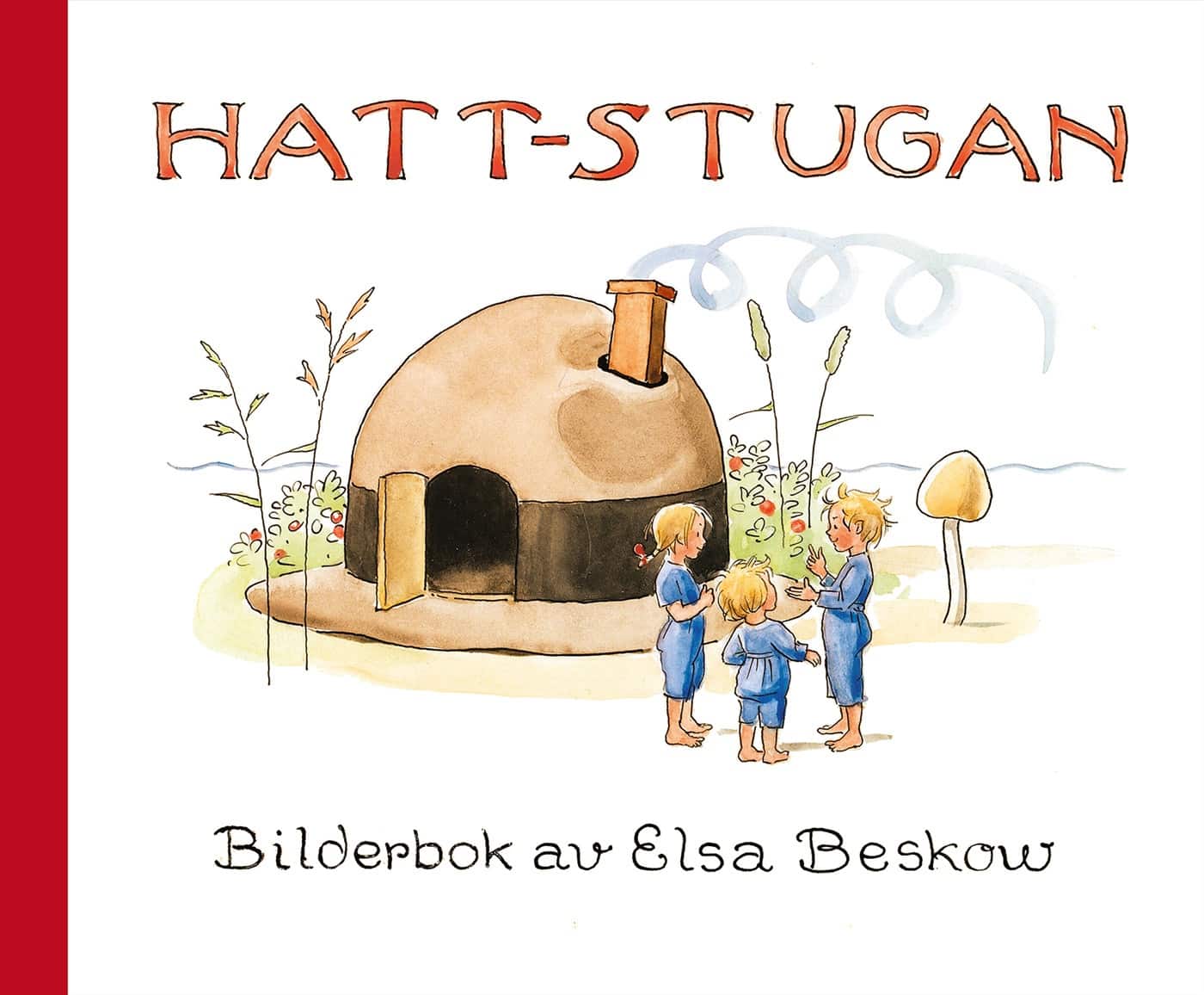Hattstugan : en saga på vers med rim som barnen få hitta på själva av Elsa Beskow