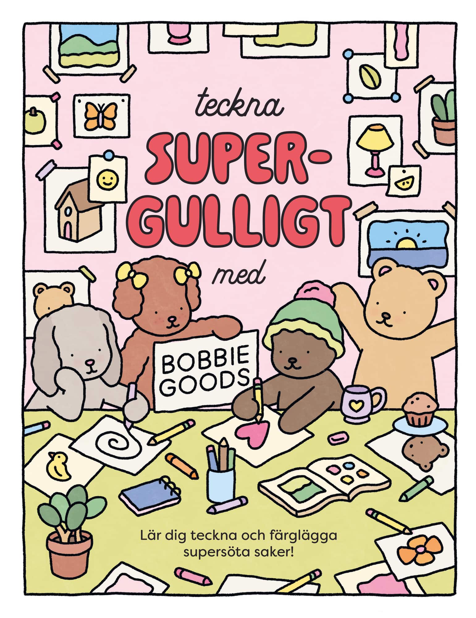 Teckna supergulligt med Bobbie Goods. Lär dig teckna och färglägga supersöta saker av Bobbie Goods