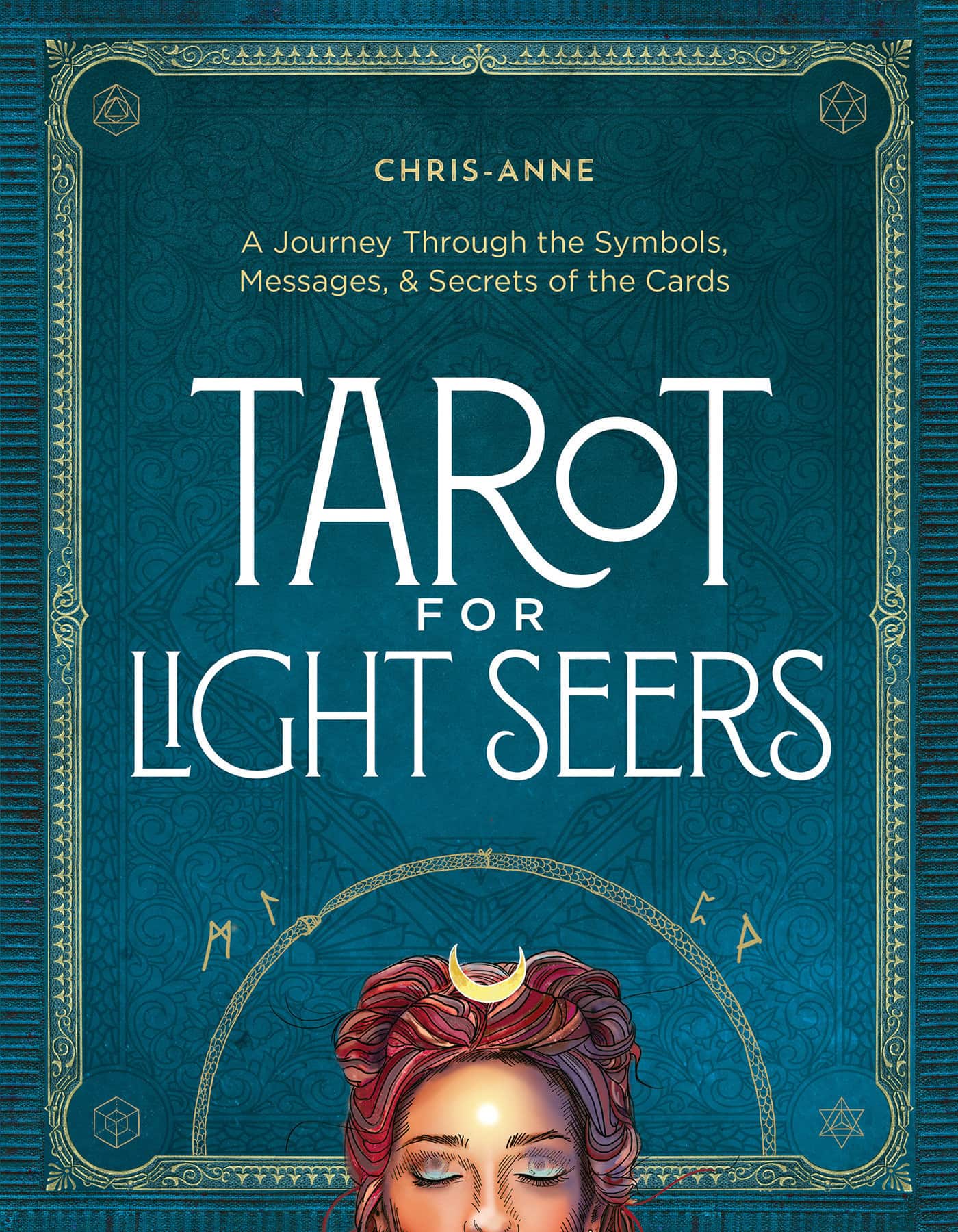 Tarot for Light Seers: A Journey Through the Symbols, Messages, & Secrets of the Cards av Chris-Anne