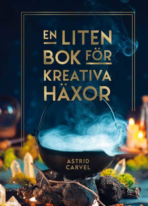 En liten bok för kreativa häxor av Astrid Carvel