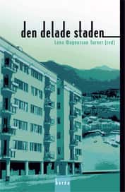 Den delade staden : segregation och etnicitet i stadsbygden av Eva Andersson