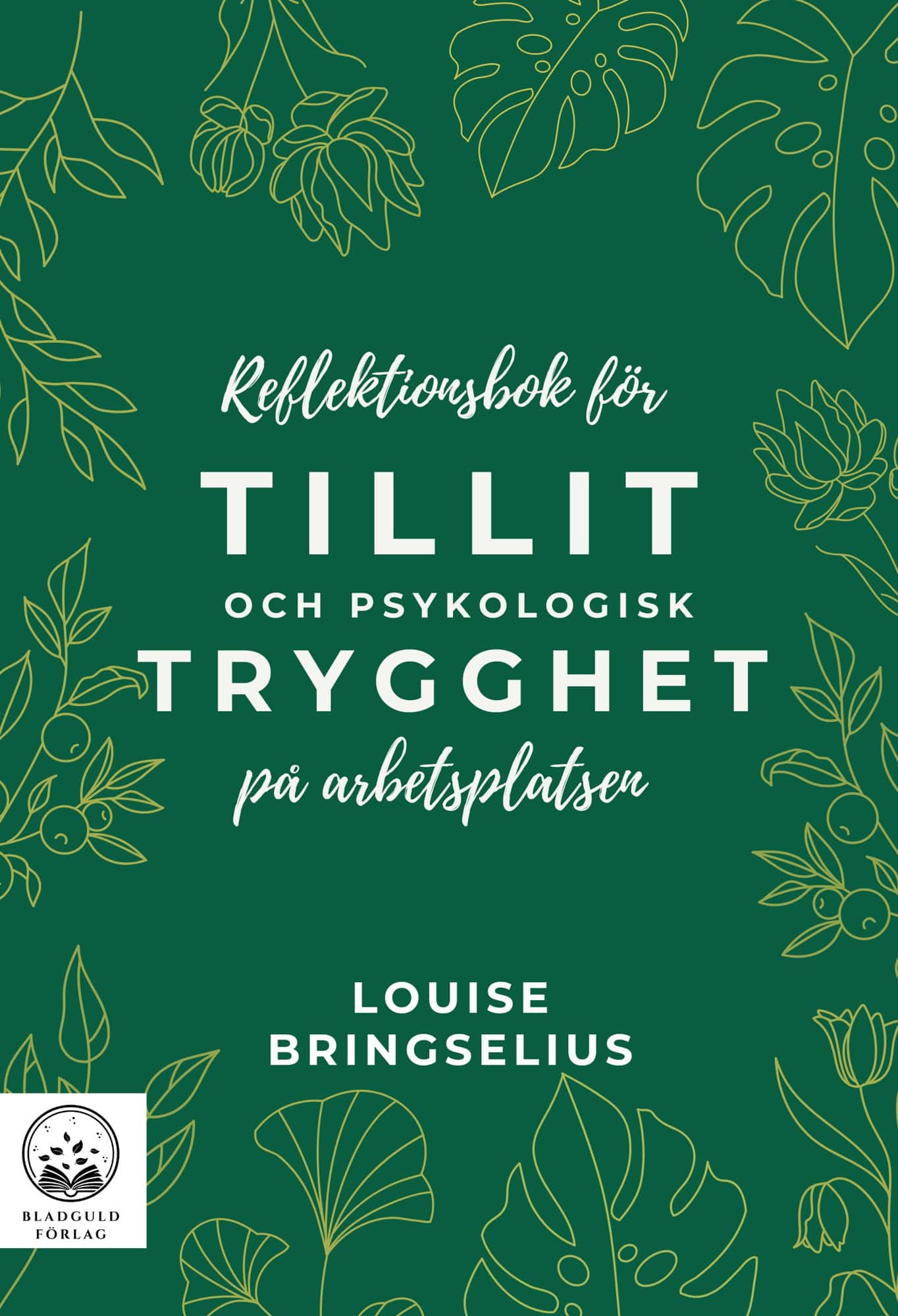 Reflektionsbok för tillit och psykologisk trygghet på arbetsplatsen av Louise Bringselius