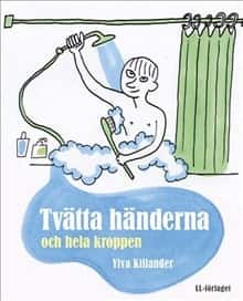 Tvätta händerna och hela kroppen av Ylva Killander