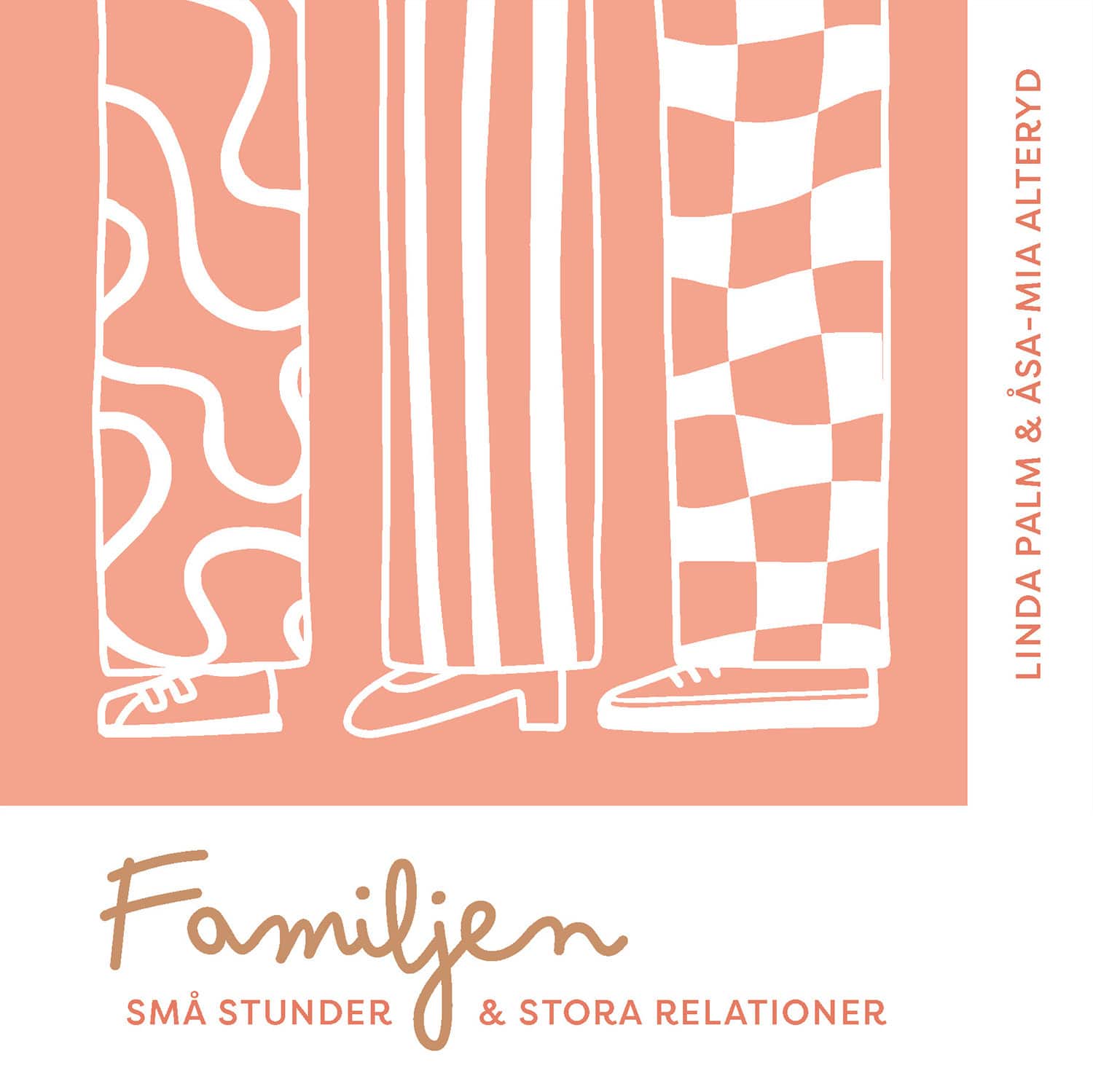 Familjen - små stunder & stora relationer av Linda Palm
