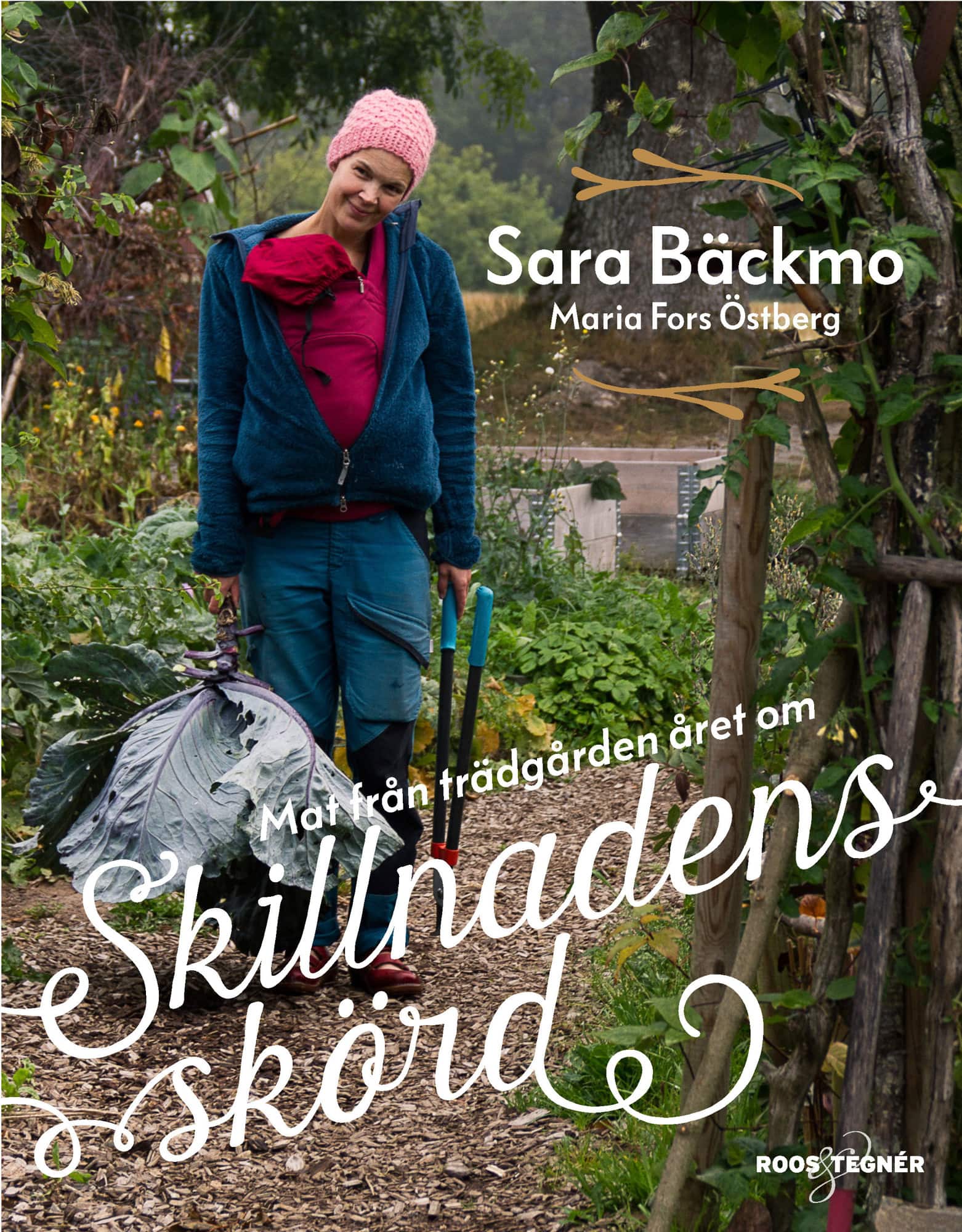 Skillnadens skörd : mat från trädgården året om av Sara Bäckmo