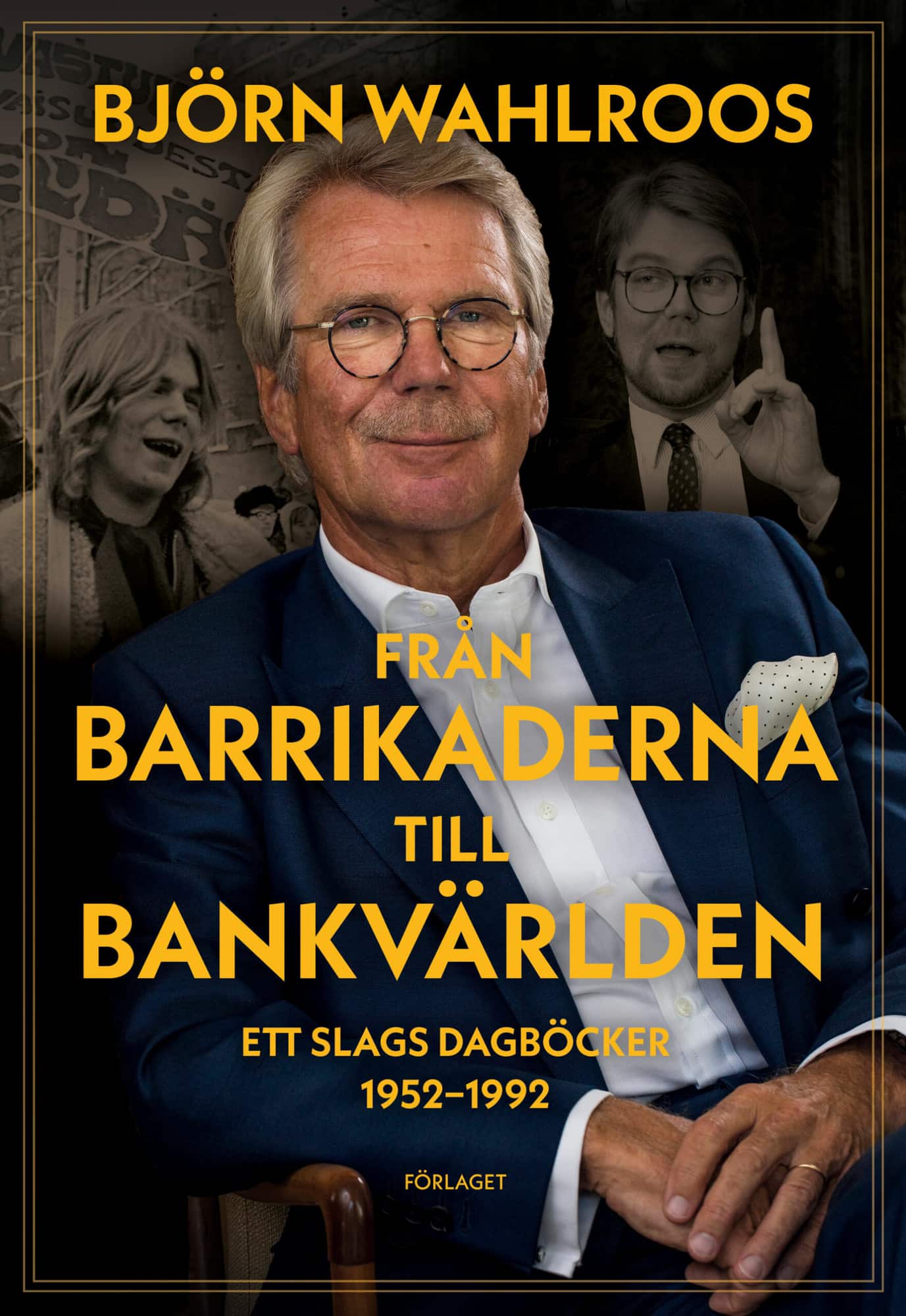 Från barrikaderna till bankvärlden : ett slags dagböcker 1952-1992 av Björn Wahlroos