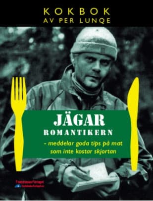 Jägarromantikern meddelar goda tips på mat som inte kostar skjortan
