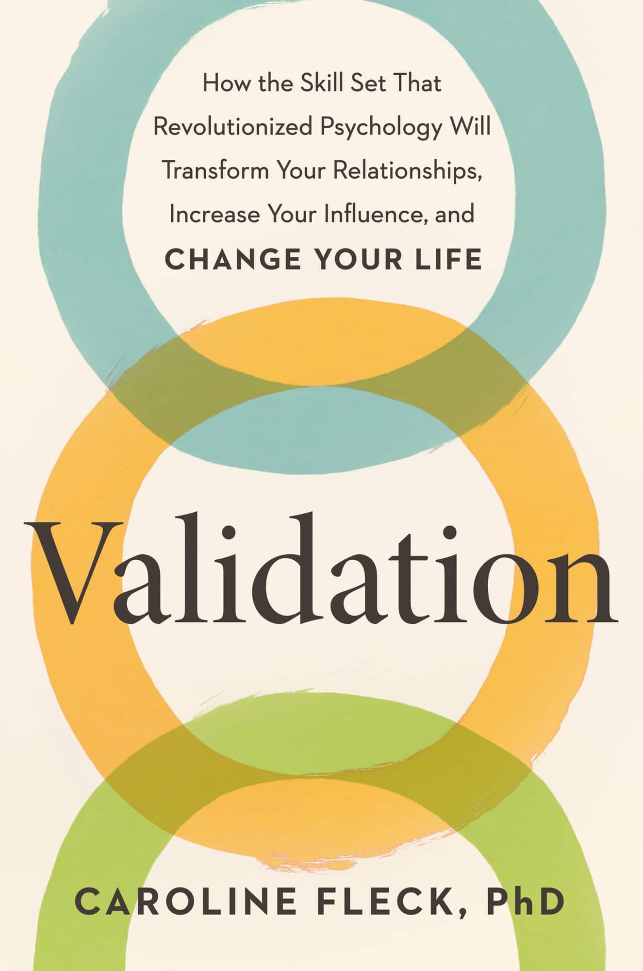 Validation: How the Skill Set That Revolutionized Psychology Will Transform Your Relationships, Increase Your Influence, and Change Your Life av Caroline Fleck