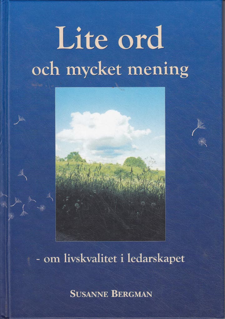Lite ord och mycket mening : om livskvalitet i ledarskapet