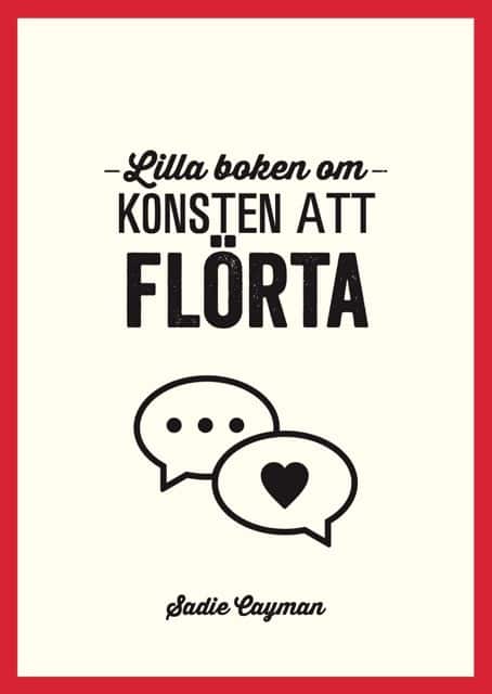 Lilla boken om konsten att flörta av Sadie Cayman