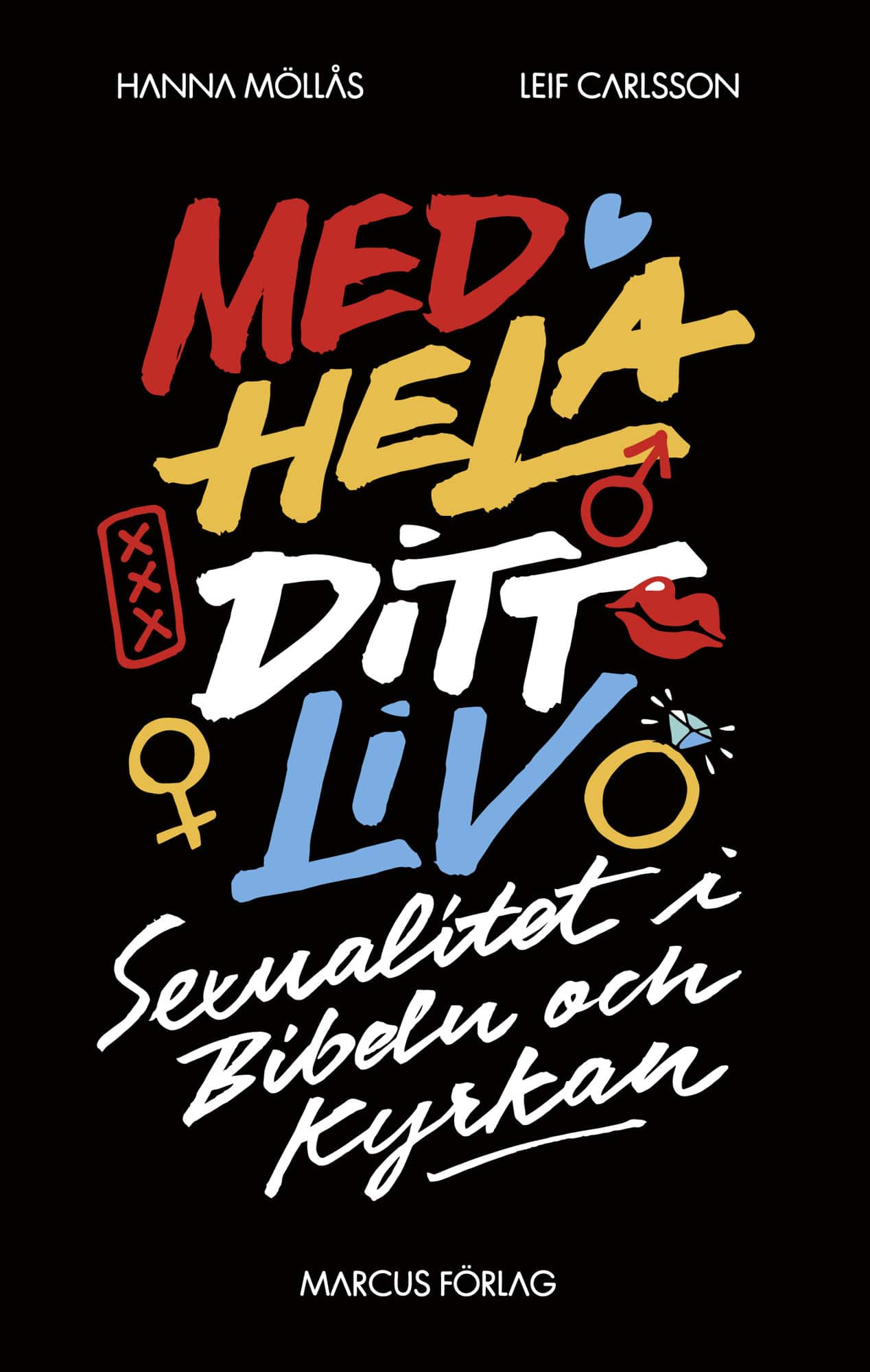 Med hela ditt liv : sexualitet i Bibeln och kyrkan av Hanna Möllås