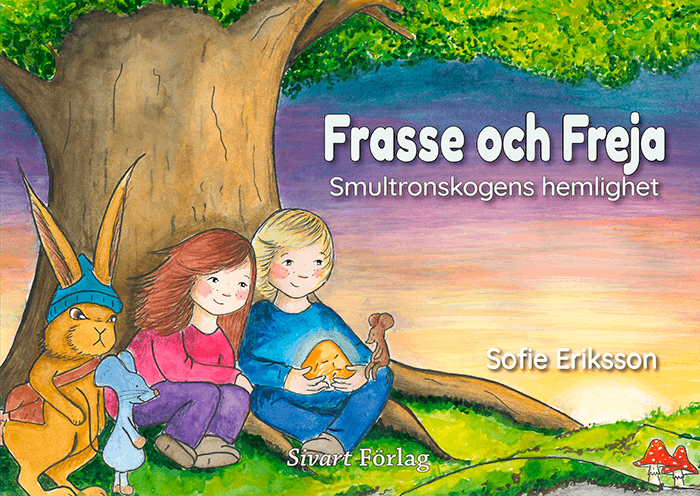 Frasse och Freja : smultronskogens hemlighet av Sofie Eriksson
