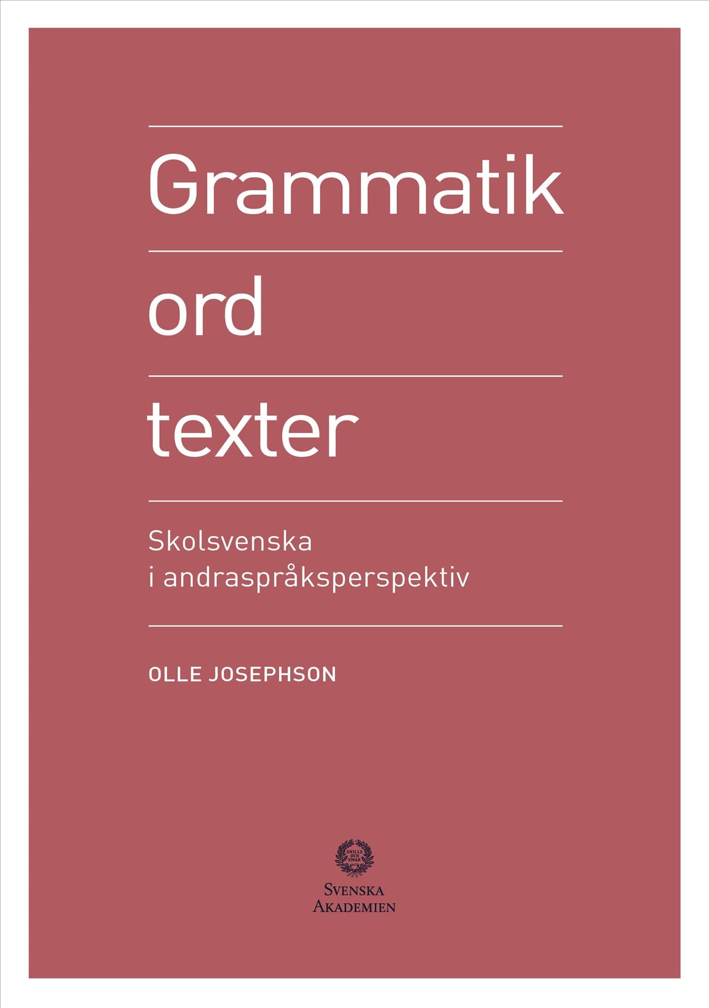 Grammatik, ord, texter : skolsvenska i andraspråksperspektiv