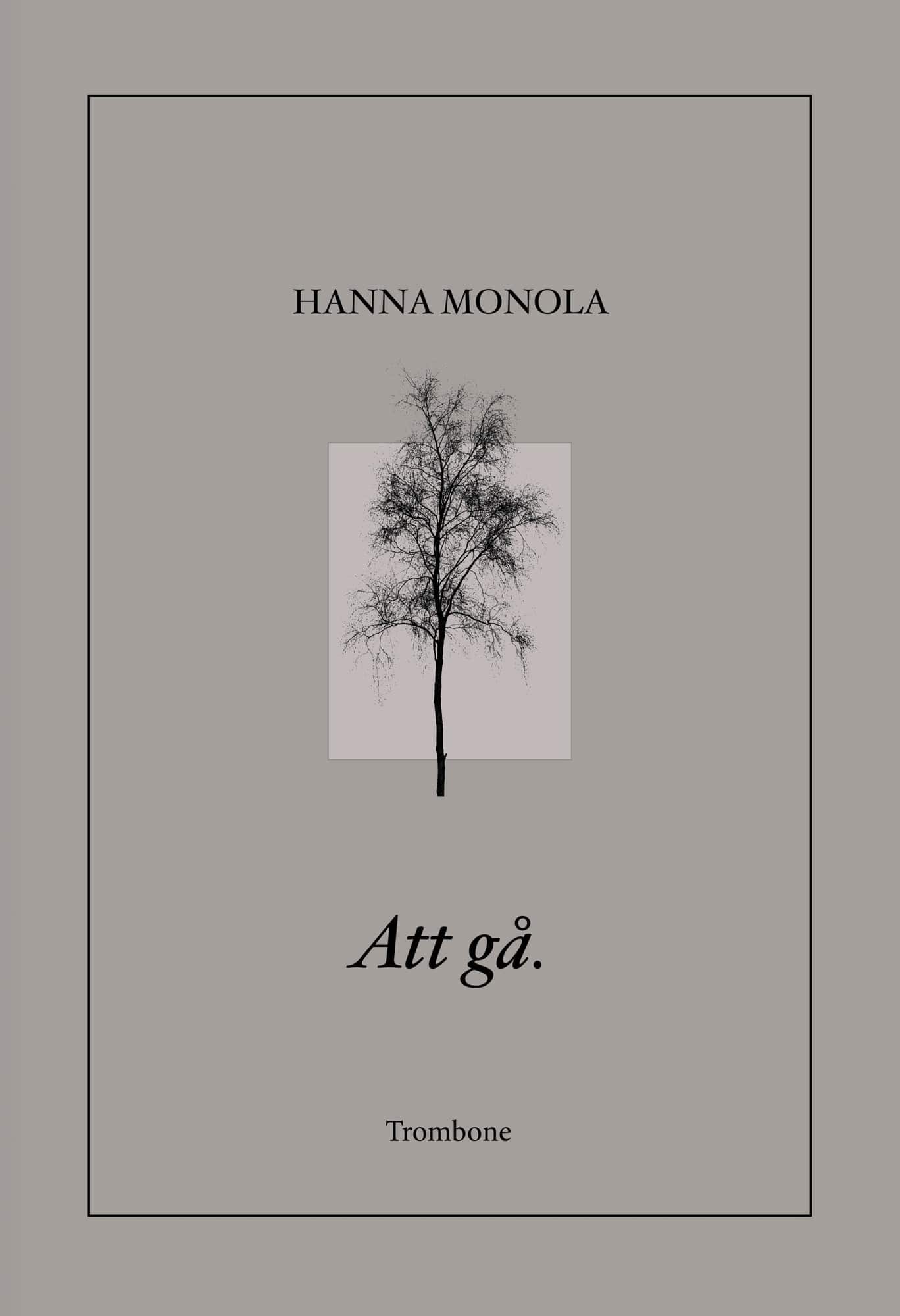 Att gå. av Hanna Monola