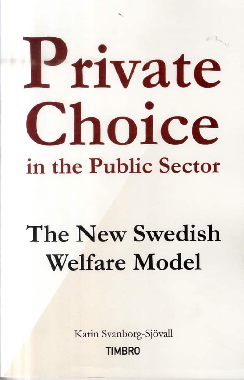 Private Choice in the Public Sector : The New Swedish Welfare Model av Karin Svanborg-Sjövall
