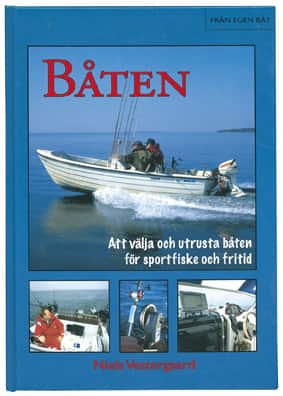 Båten - Att välja och utrusta båten för sportfiske och fritid av Niels Vestergaard